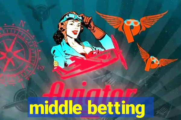 middle betting