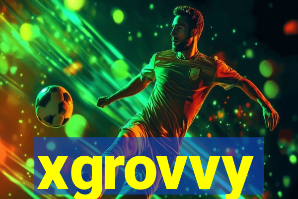 xgrovvy