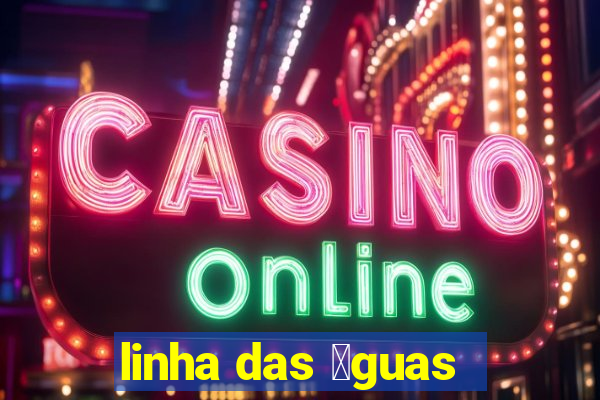 linha das 谩guas