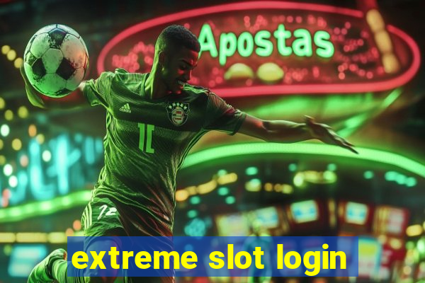 extreme slot login