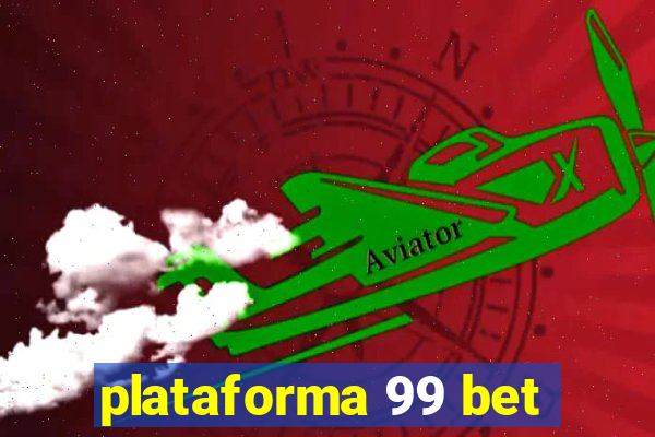 plataforma 99 bet