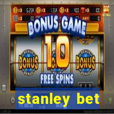 stanley bet