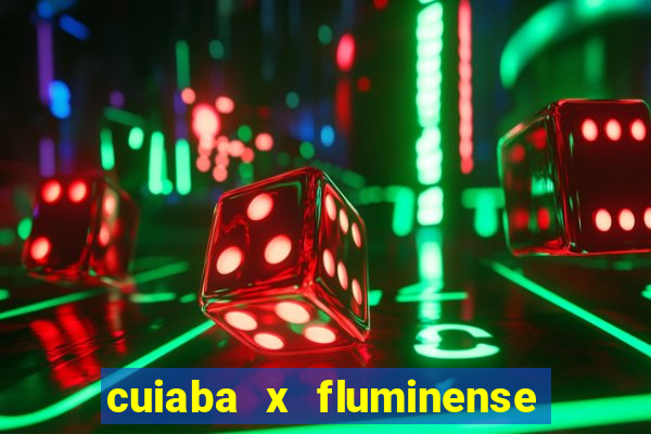 cuiaba x fluminense ao vivo