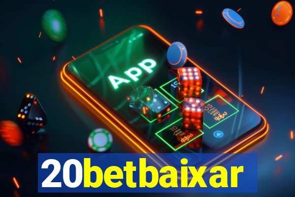 20betbaixar