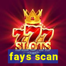 fays scan