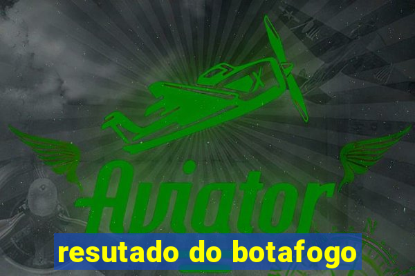 resutado do botafogo