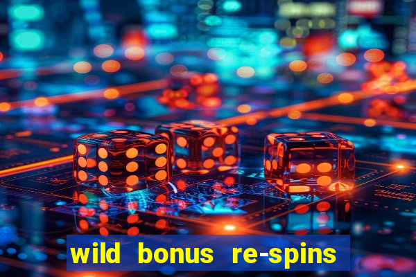 wild bonus re-spins slot free play