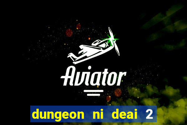 dungeon ni deai 2 temporada dublado