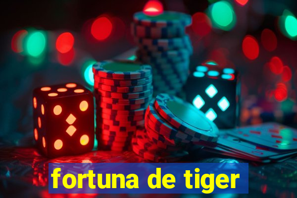 fortuna de tiger