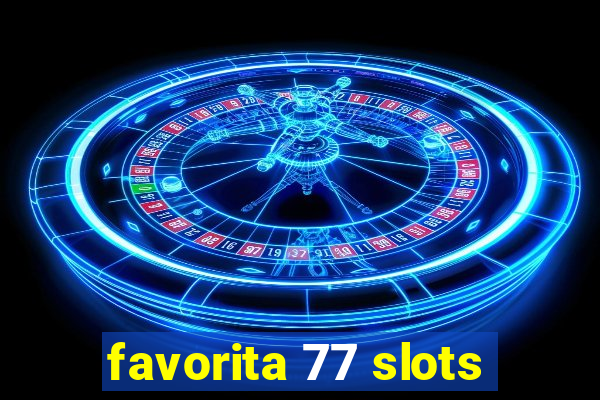 favorita 77 slots