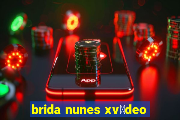 brida nunes xv铆deo