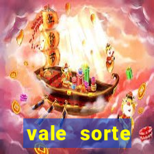 vale sorte resultado de hoje