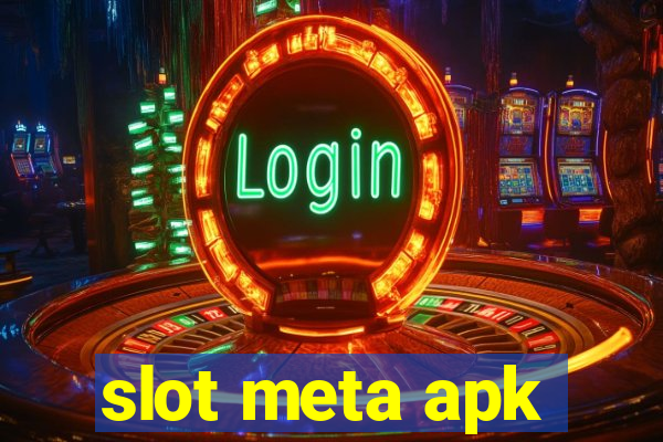 slot meta apk