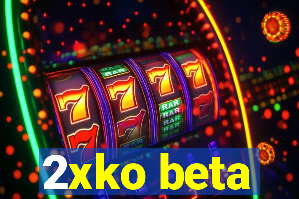 2xko beta