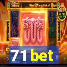 71 bet