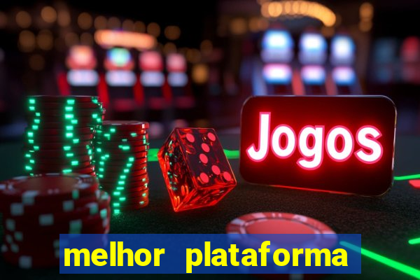 melhor plataforma para slots