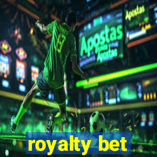 royalty bet