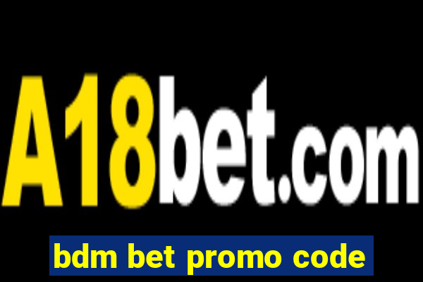 bdm bet promo code