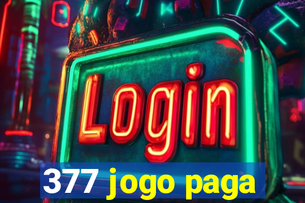 377 jogo paga