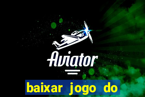 baixar jogo do tigre plataforma nova