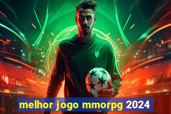 melhor jogo mmorpg 2024