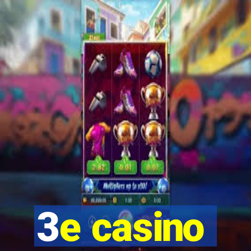 3e casino