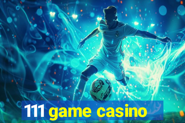 111 game casino