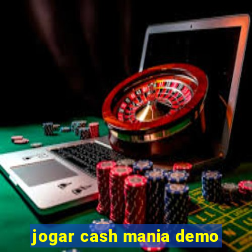 jogar cash mania demo