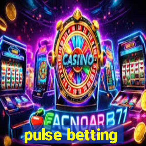 pulse betting