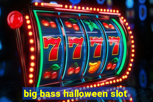 big bass halloween slot