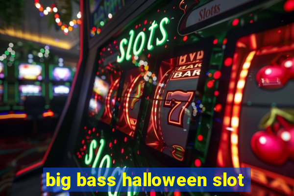 big bass halloween slot