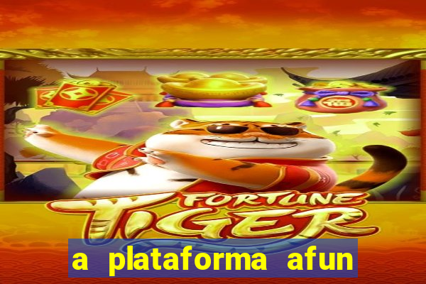 a plataforma afun paga mesmo