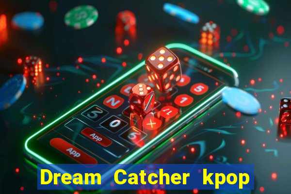 Dream Catcher kpop dreamcatcher kpop lightstick