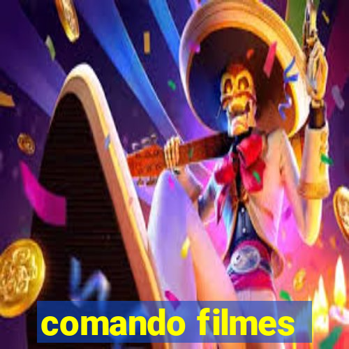 comando filmes