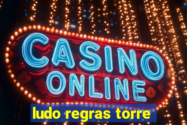 ludo regras torre