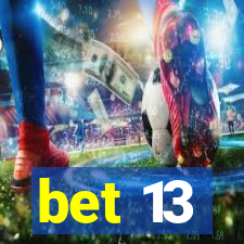 bet 13