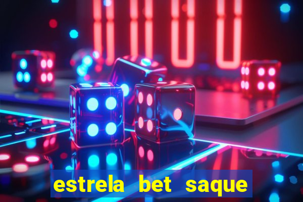 estrela bet saque por dia