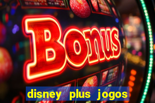 disney plus jogos de futebol