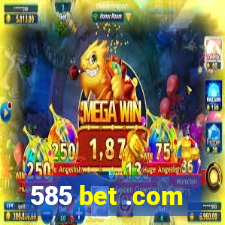 585 bet .com