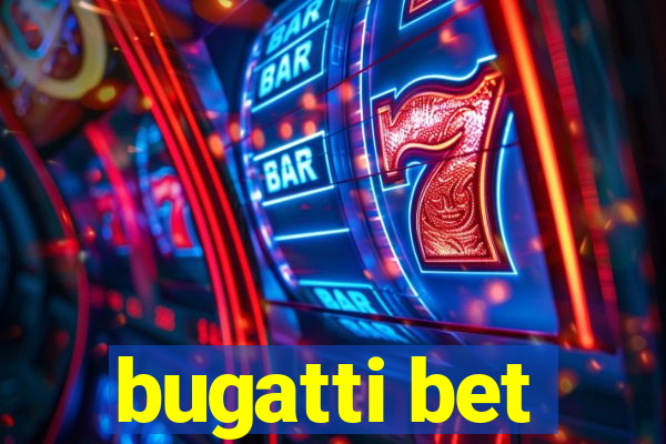 bugatti bet