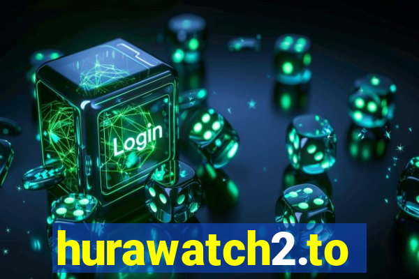 hurawatch2.to