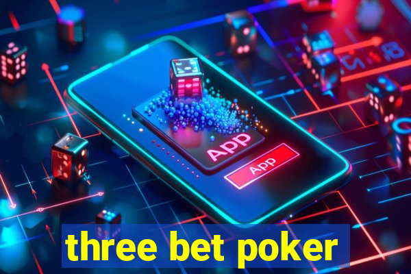 three bet poker