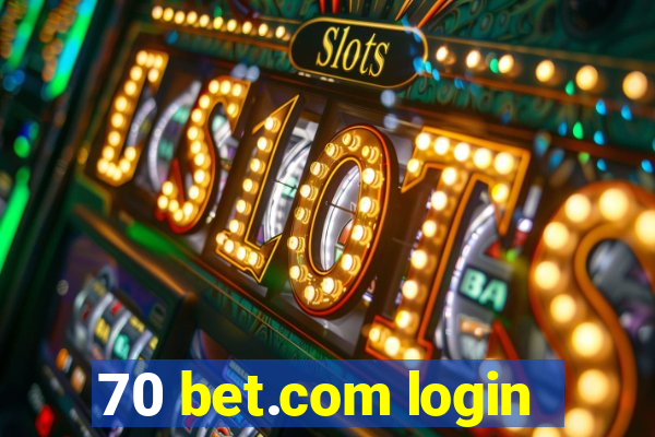 70 bet.com login