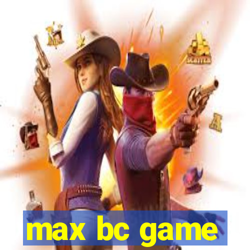 max bc game