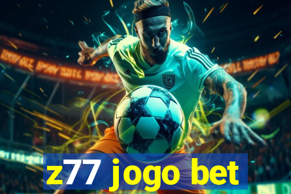 z77 jogo bet