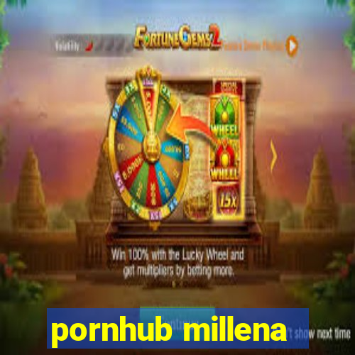 pornhub millena