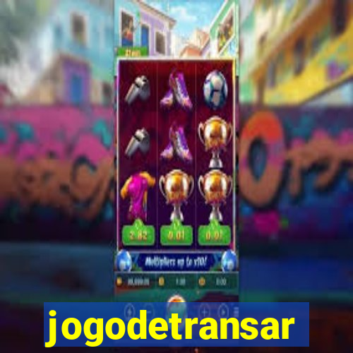 jogodetransar