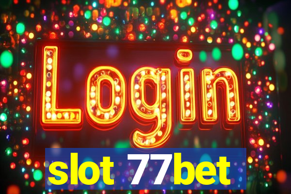 slot 77bet