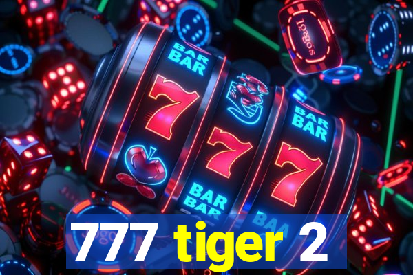 777 tiger 2