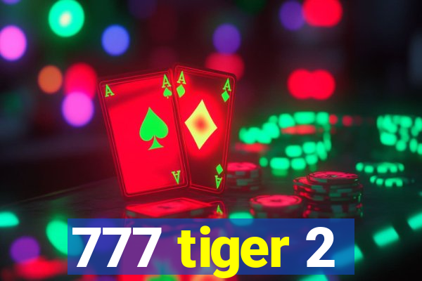 777 tiger 2